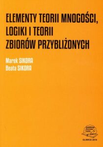 Okładka: Elementy teorii mnogości, logiki i teorii zbiorów przybliżonych.