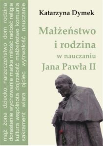 Okładka: Małżeństwo i rodzina w nauczaniu Jana Pawła II