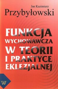 Okładka: Funkcja wychowawcza w teorii i praktyce eklezjalnej