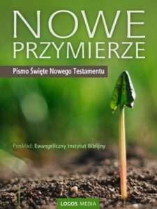 Okładka: Nowe Przymierze. Pismo Święte Nowego Testamentu
