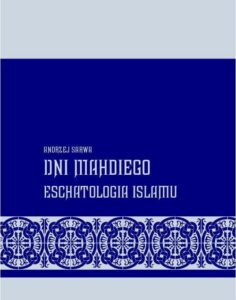 Okładka: Dni Mahdiego Zaświaty w wierzeniach islamu