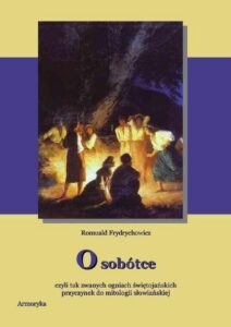 Okładka: O Sobótce czyli tak zwanych ogniach świętojańskich Przyczynek do mitologii słowiańskiej