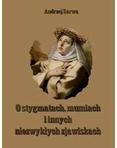 Okładka: O stygmatach mumiach i innych niezwykłych zjawiskach