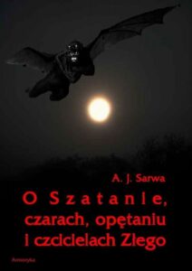 Okładka: O Szatanie czarach opętaniu i czcicielach Złego