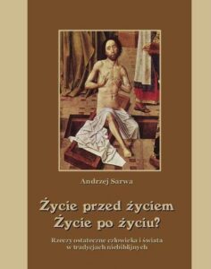 Okładka: Życie przed życiem życie po życiu. Zaświaty w tradycjach niebiblijnych