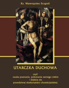 Okładka: Utarczka duchowna. Walka duchowa czyli nauka poznania, pokonania samego siebie, i dojścia do prawdziwej doskonałości chrześcijańskiej