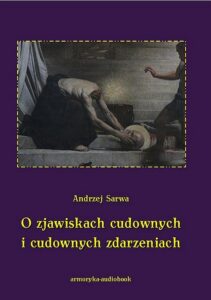 Okładka: O zjawiskach cudownych i cudownych zdarzeniach