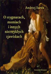 Okładka: O stygmatach, mumiach i innych niezwykłych zjawiskach