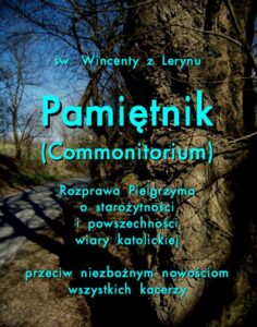 Okładka: Pamiętnik Commonitorium. Rozprawa Pielgrzyma o starożytności i powszechności wiary katolickiej przeciw niezbożnym nowościom wszystkich kacerzy