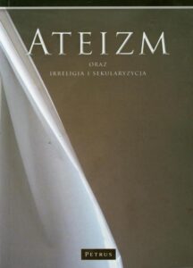 Okładka: Ateizm oraz irreligia i sekularyzacja