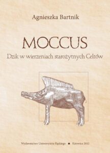 Okładka: Moccus. Dzik w wierzeniach starożytnych Celtów