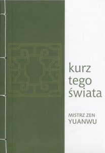 Okładka: Kurz tego świata. mistrz zen Yuanwu 1063-1135