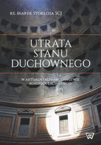Okładka: Utrata stanu duchownego w aktualnym prawodawstwie Kościoła łacińskiego