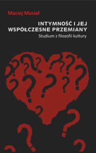 Okładka: Intymność i jej współczesne przemiany. Studium z filozofii kultury