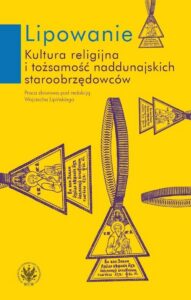 Okładka: Lipowanie. Kultura religijna i tożsamość naddunajskich staroobrzędowców