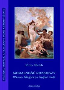 Okładka: Moralność rozkoszy Wenus. Wenus – magiczna bogini ciała.