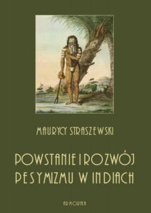 Okładka: Powstanie i rozwój pesymizmu w Indiach