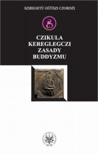 Okładka: Czikula kereglegczi. Zasady buddyzmu. Mongolski traktat z XVI w.