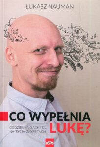 Okładka: Co wypełnia Lukę. Codzienna zachęta na życia zakrętach