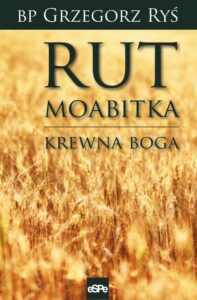 Okładka: Rut Moabitka. Krewna Boga