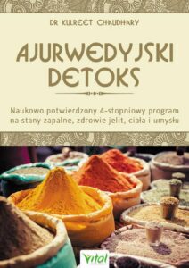 Okładka: Ajurwedyjski detoks. Naukowo potwierdzony 4-stopniowy program na stany zapalne, zdrowie jelit, ciała i umysłu