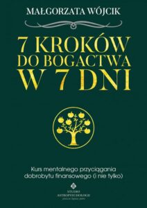 Okładka: 7 kroków do bogactwa w 7 dni. Kurs mentalnego przyciągania dobrobytu finansowego