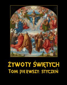 Okładka: Żywoty Świętych Pańskich. Tom Pierwszy. Styczeń