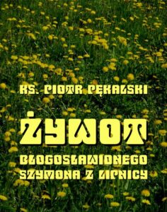 Okładka: Żywot bł. Szymona z Lipnicy