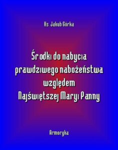 Okładka: Środki do nabycia prawdziwego nabożeństwa względem Matki Najświętszej