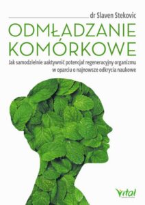 Okładka: Odmładzanie komórkowe. Jak samodzielnie uaktywnić potencjał regeneracyjny organizmu w oparciu o najnowsze odkrycia naukowe