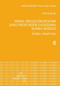 Okładka: Media społecznościowe jako przestrzeń głoszenia słowa Bożego. Teoria i praktyka