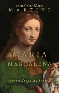 Okładka: Maria Magdalena. Nasza droga do Jezusa