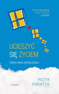 Okładka: Ucieszyć się życiem Cztery okna wdzięczności