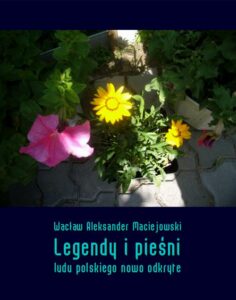 Okładka: Legendy i pieśni ludu polskiego nowo odkryte