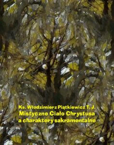Okładka: Mistyczne Ciało Chrystusa a charaktery sakramentalne