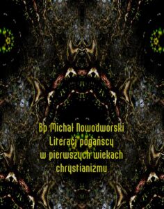 Okładka: Literaci pogańscy w pierwszych wiekach chrystianizmu