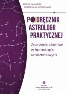 Okładka: Podręcznik astrologii praktycznej. Znaczenie domów w horoskopie urodzeniowym