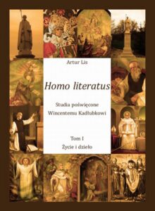 Okładka: Homo literatus. Studia poświęcone Wincentemu Kadłubkowi. Tom I - Życie i dzieło