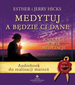 Okładka: Medytuj a będzie Ci dane. Audiobook do realizacji marzeń