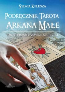 Okładka: Podręcznik Tarota – Arkana Małe. Jak Wędrowiec zostaje Mistrzem