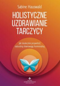 Okładka: Holistyczne uzdrawianie tarczycy