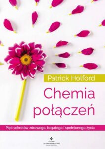 Okładka: Chemia połączeń. Pięć sekretów zdrowego, bogatego i spełnionego życia