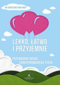 Okładka: Lekko, łatwo i przyjemnie. Przewodnik bosko zainspirowanego życia