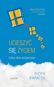Okładka: Ucieszyć się życiem. Cztery okna wdzięczności