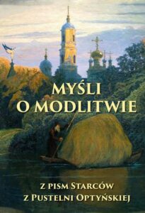 Okładka: Myśli o modlitwie. Z pism starców z pustelni optyńskiej