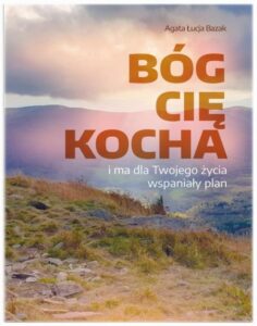 Okładka: Bóg Cię kocha i ma dla Twojego życia wspaniały plan