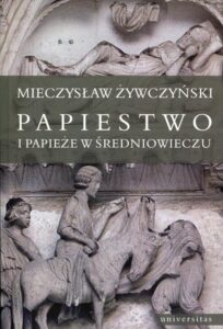 Okładka: Papiestwo i papieże w średniowieczu