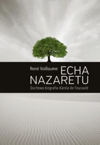 Okładka: ECHA NAZARETU. Duchowa biografia Karola de Foucauld