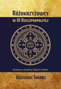 Okładka: Różokrzyżowcy w III Rzeczpospolitej Struktury i działania. Raport z badań