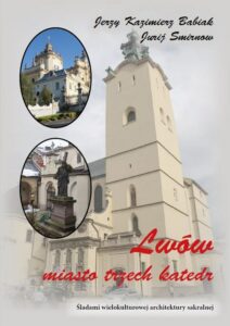 Okładka: Lwów. Miasto trzech katedr. Śladami wielokulturowej architektury sakralnej